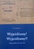 Ewa Węgrzyn • Wyjeżdżamy! Wyjeżdżamy?! Alija gomułkowska 1956-1960